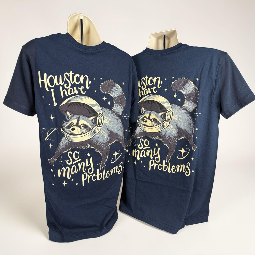 "Houston, I Have So Many Problems" Funny Raccoon Space Graphic T-Shirt